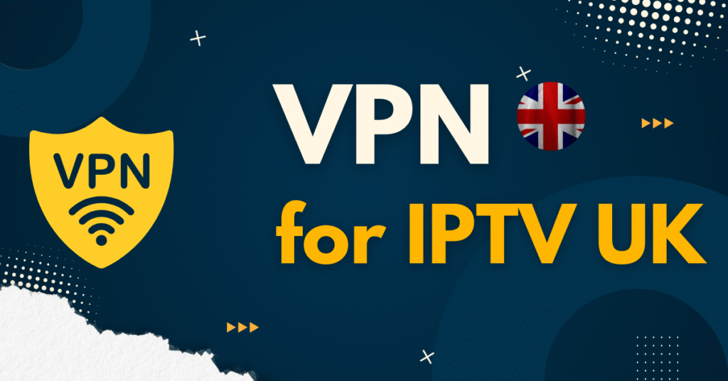 VPN for IPTV UK