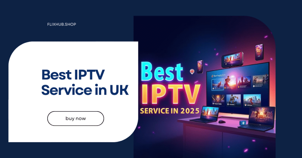 Best IPTV Service in UK
