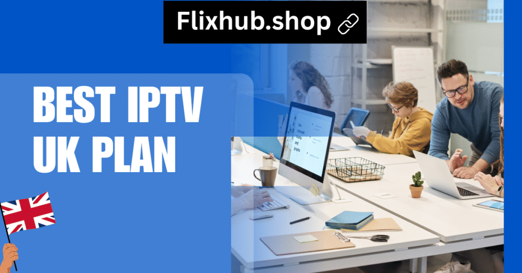 Best IPTV UK Plan
